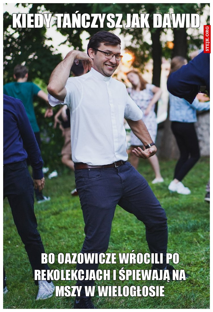 KIEDY TAŃCZYSZ JAK DAWID