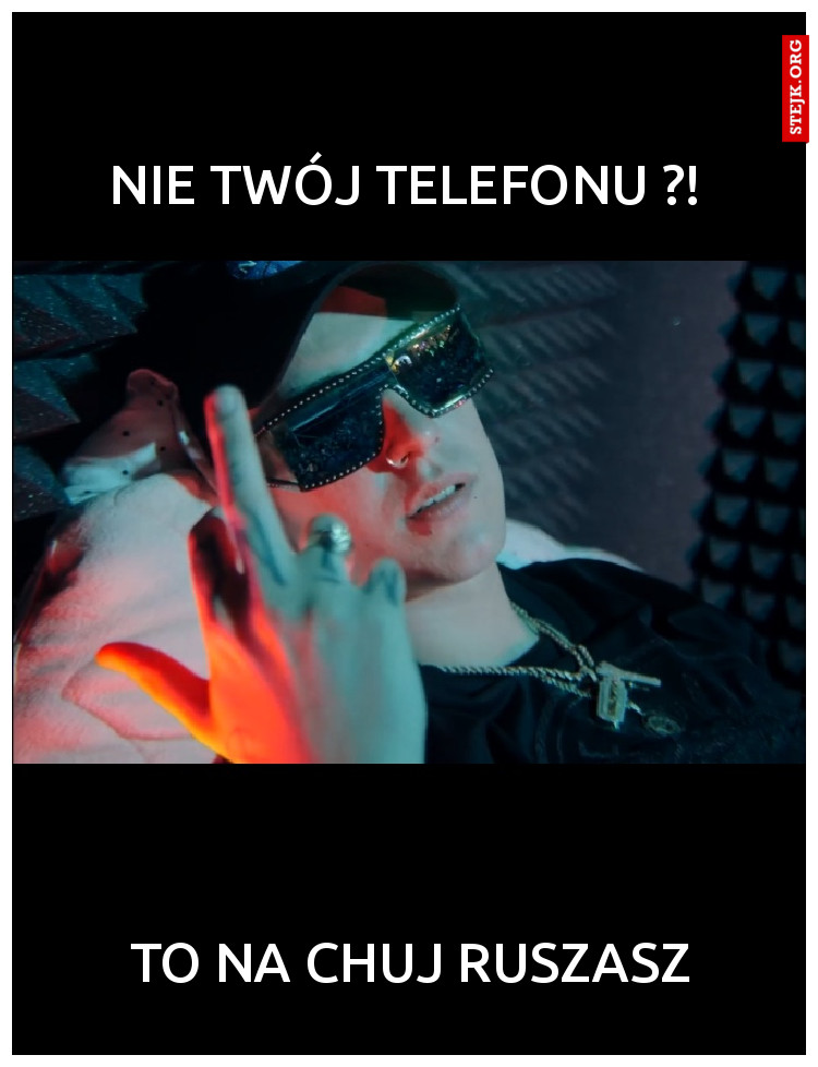 Nie twój telefonu ?!