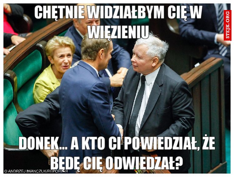 Chętnie widziałbym Cię w więzieniu