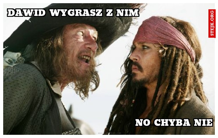 Dawid wygrasz z nim