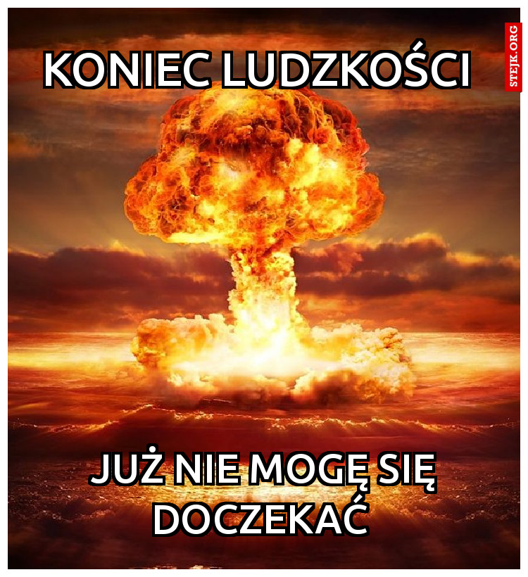 KONIEC LUDZKOŚCI 