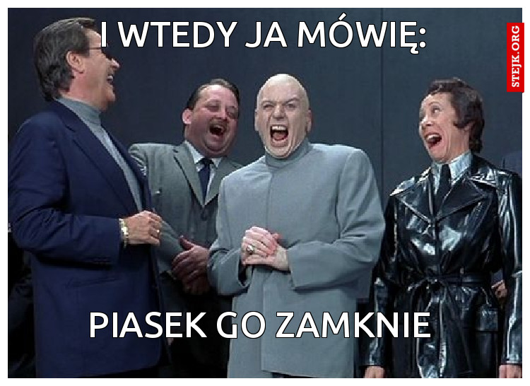 i wtedy ja mówię: