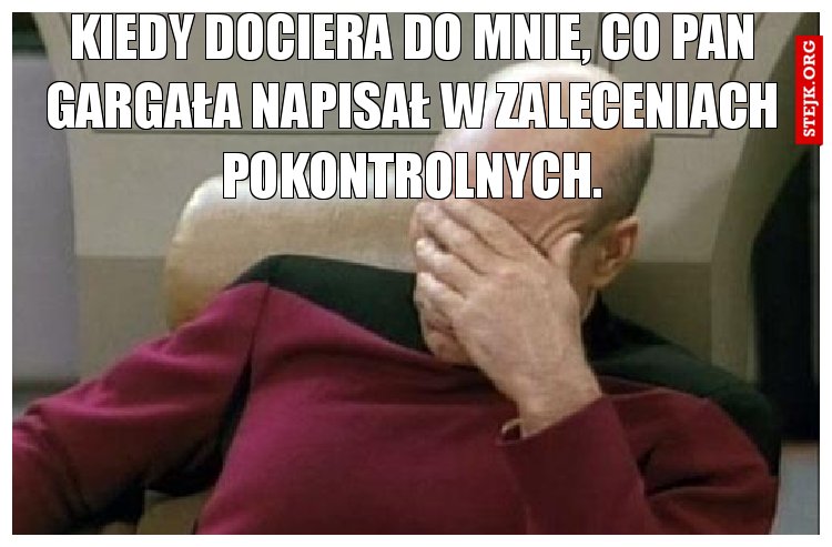 Kiedy dociera do mnie, co pan gargała napisał w zaleceniach pokontrolnych.