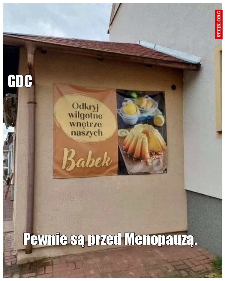 Pewnie są przed Menopauzą.