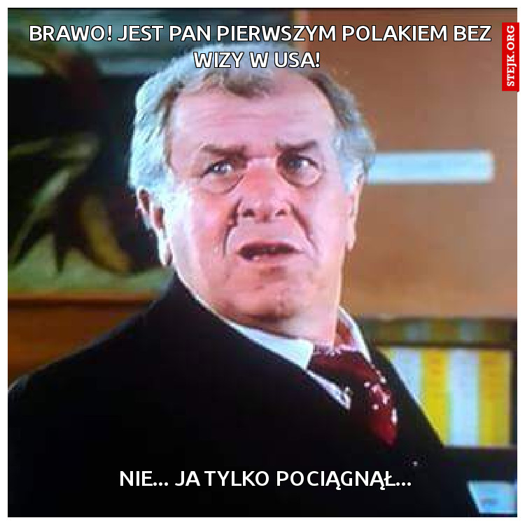 Brawo! Jest Pan pierwszym Polakiem bez wizy w USA! 