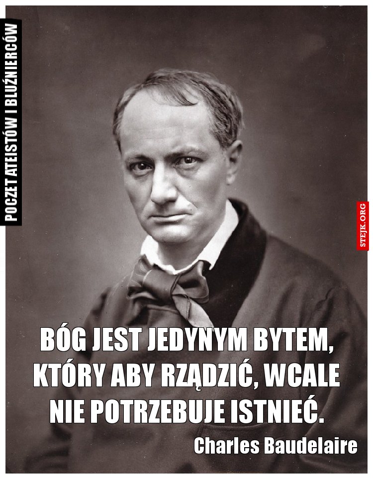 Bóg jest jedynym bytem, który aby rządzić, wcale nie potrzebuje istnieć.