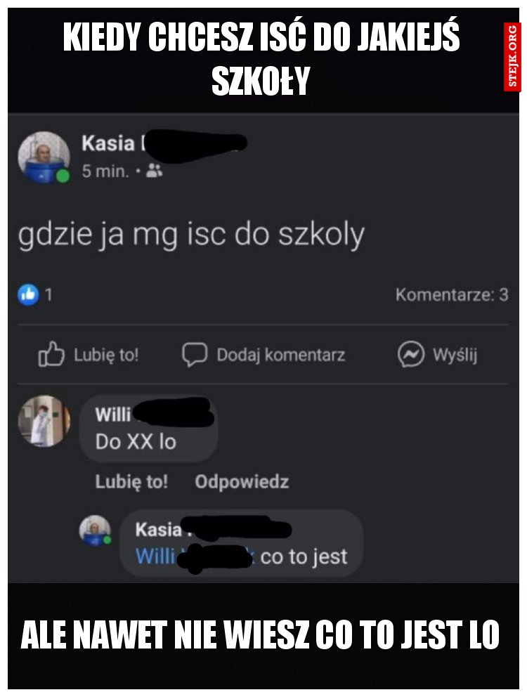 Kiedy chcesz isć do jakiejś szkoły