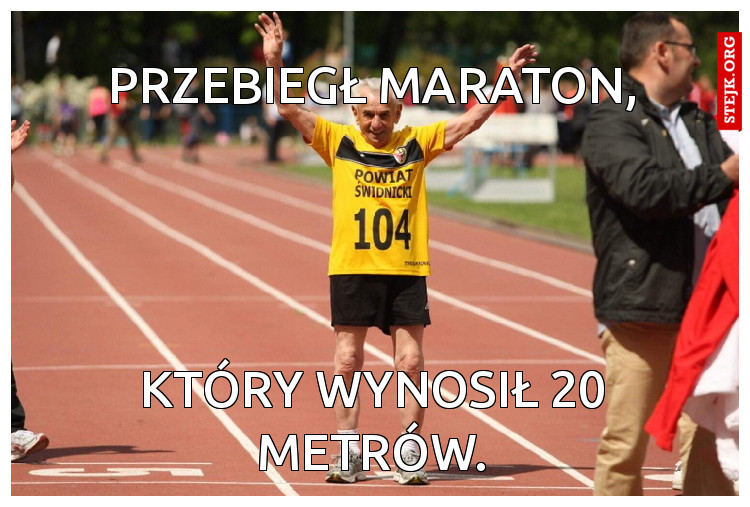 Przebiegł maraton,