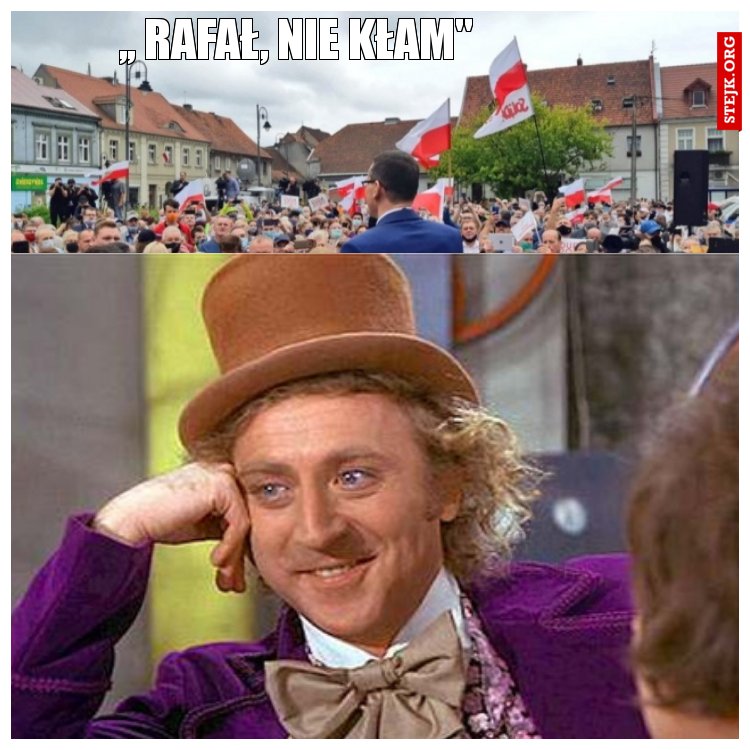 ,, Rafał, nie kłam"