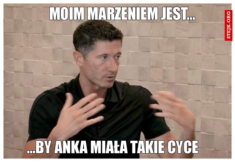Moim marzeniem jest...