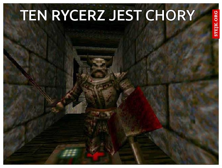 Ten rycerz jest chory 