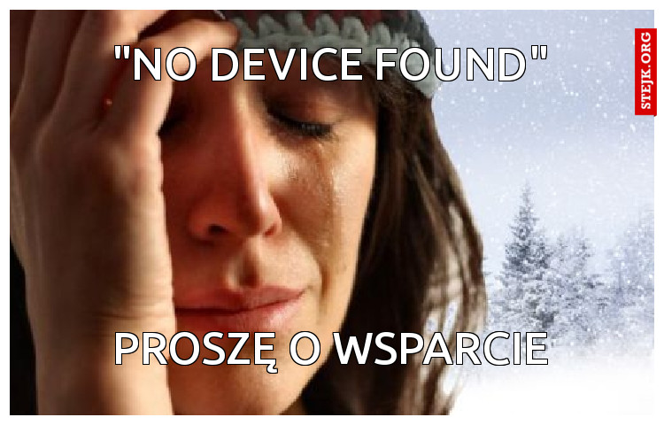 "No device found"