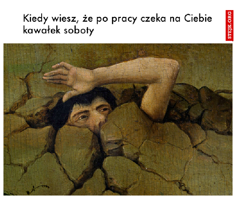 Kiedy wiesz, że po pracy czeka na Ciebie kawałek soboty