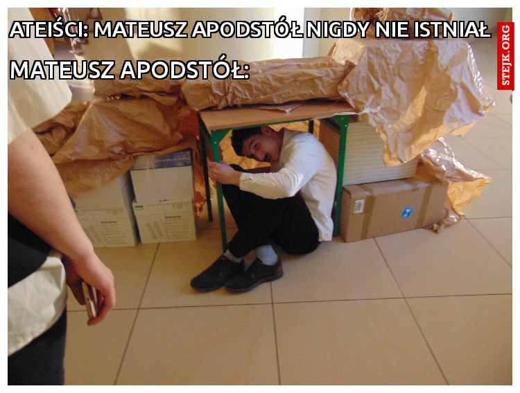 ateiści: MATEUSZ APODSTÓŁ NIGDY NIE ISTNIAŁ