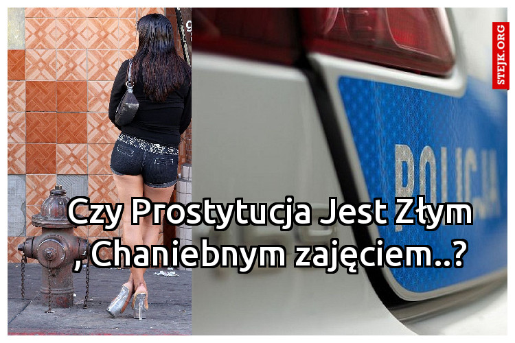 Czy Prostytucja Jest Złym , Chaniebnym zajęciem..?