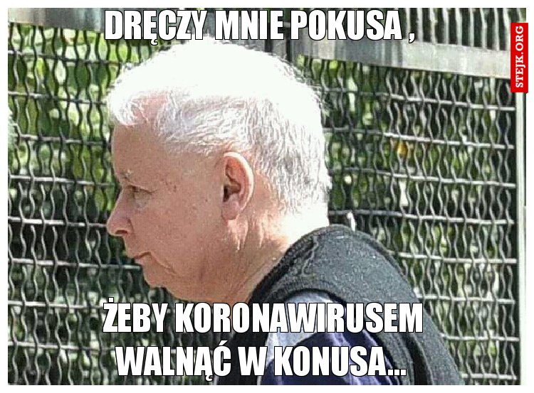 Dręczy mnie pokusa , 