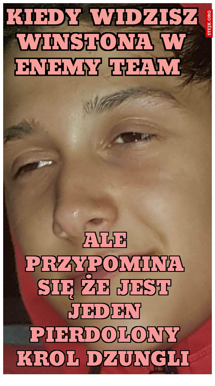 kiedy widzisz winstona w enemy team 