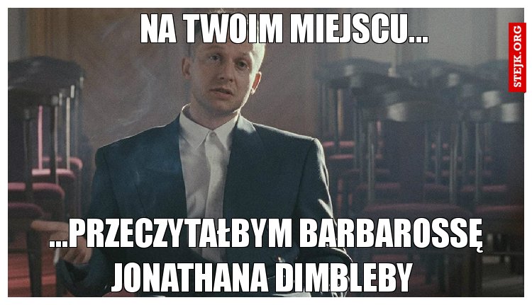 Na twoim miejscu...
