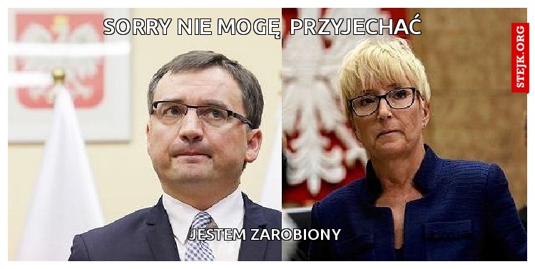 Sorry nie mogę  przyjechać 