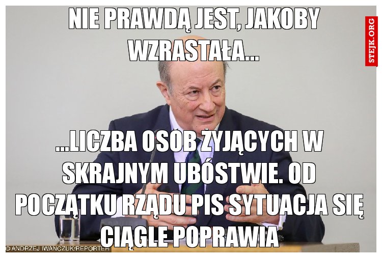 Nie prawdą jest, jakoby wzrastała...