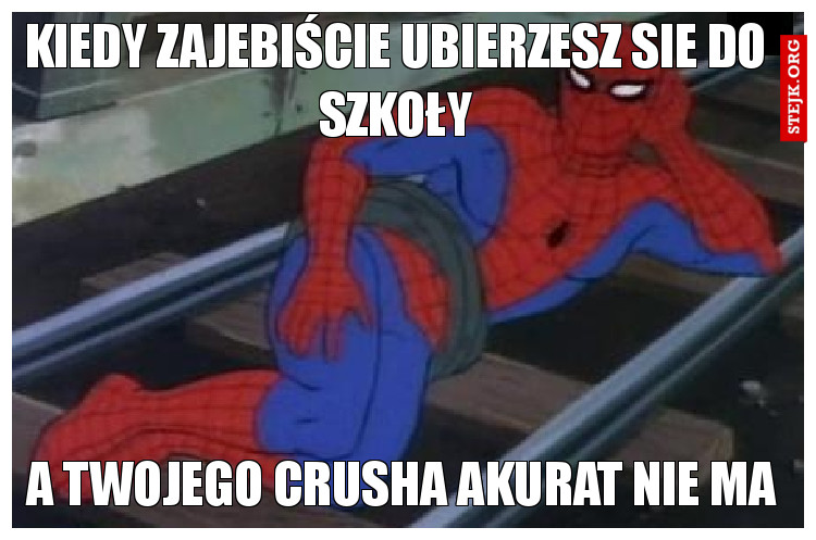 Kiedy zajebiście ubierzesz sie do szkoły