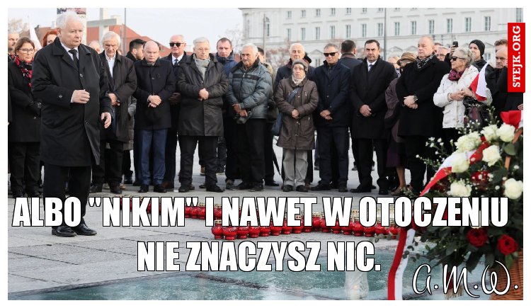 Kiedy jesteś "kimś" i nawet w samotności znaczysz wiele...