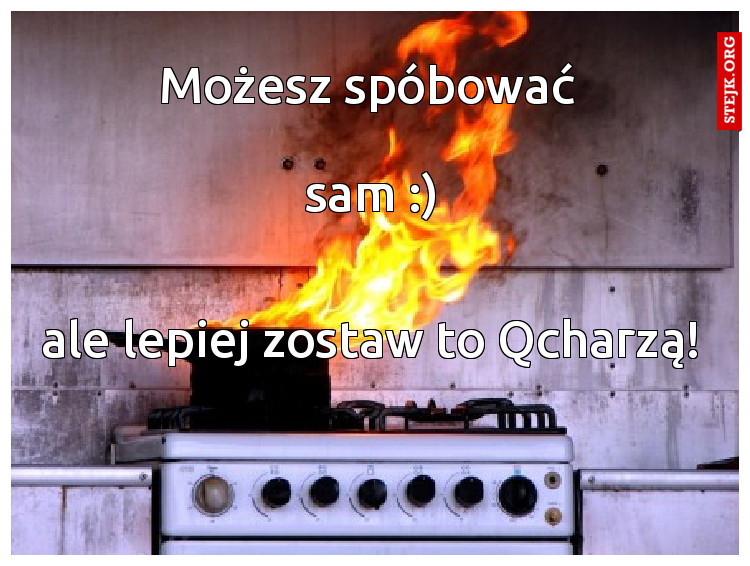 Możesz spóbować 