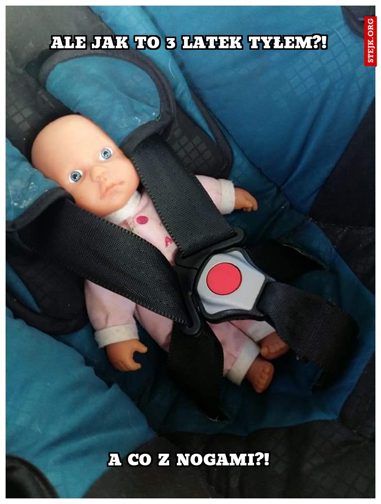 Ale jak to 3 latek tyłem?!