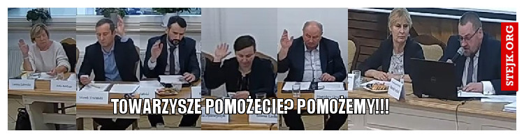 towarzysze pomożecie?