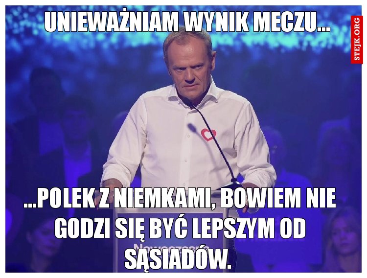 Unieważniam wynik meczu...