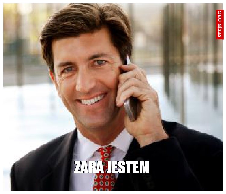 Zara jestem