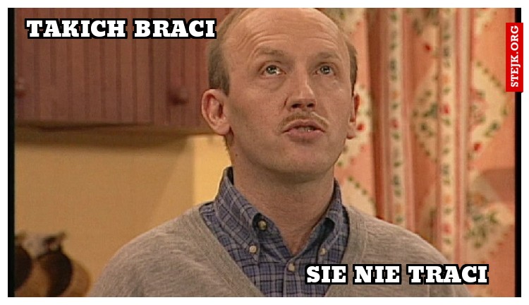 takich braci