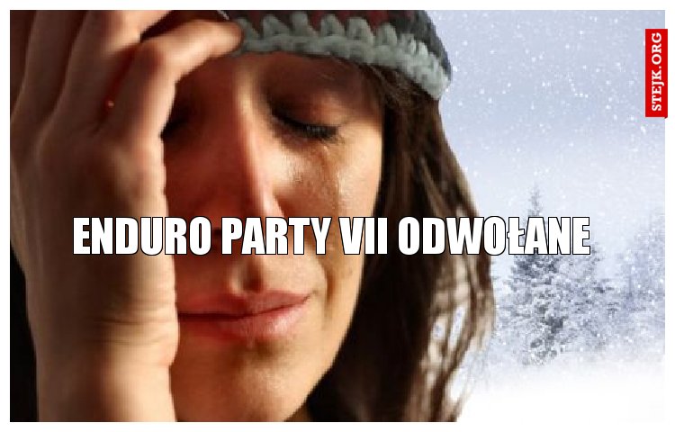 Enduro Party VII odwołane 