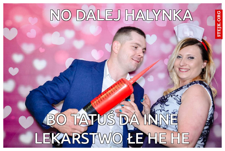No dalej halynka