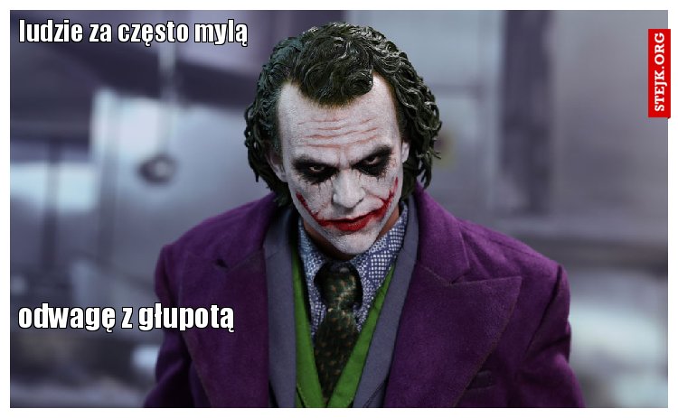 ludzie za często mylą 