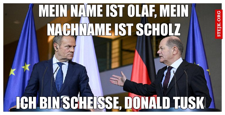 Mein Name ist Olaf, mein Nachname ist Scholz