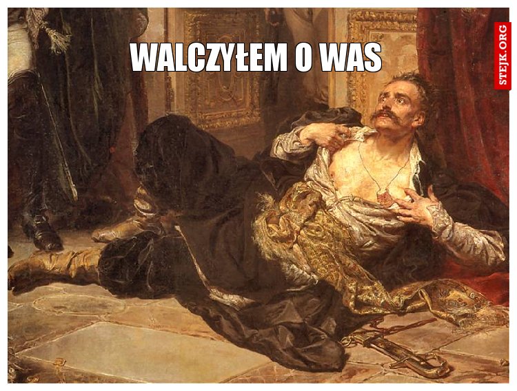 Walczyłem o was