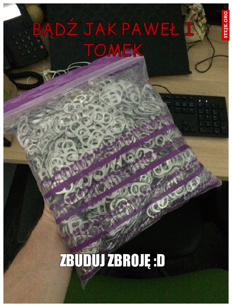 Bądź jak Paweł i Tomek