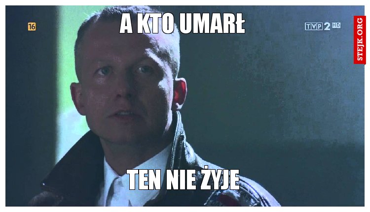 A KTO UMARŁ