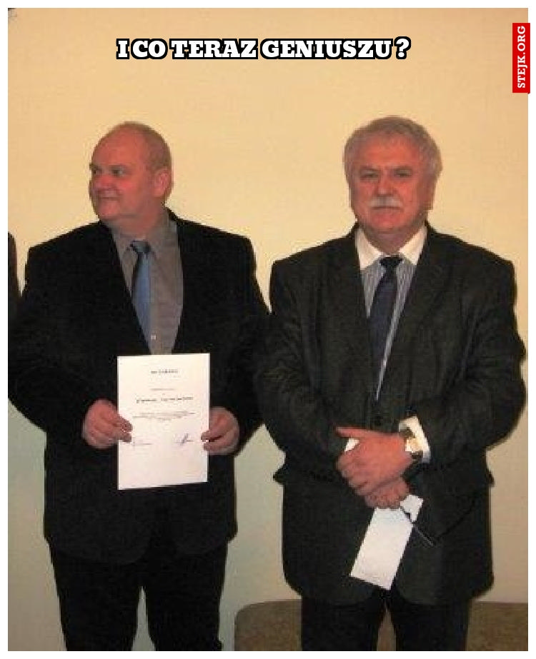 I co teraz Geniuszu ? 