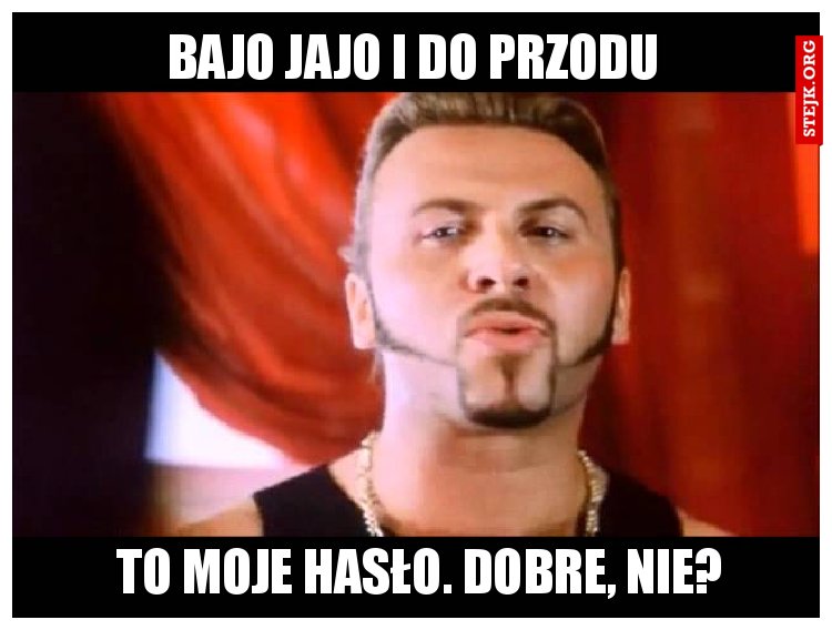 Bajo jajo i do przodu