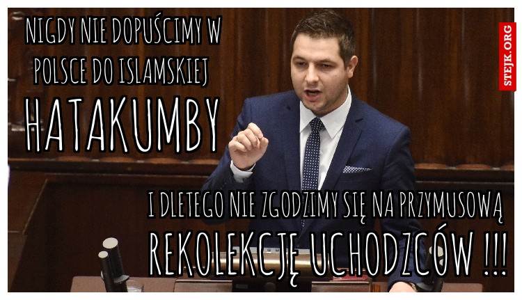 nigdy nie dopuścimy w Polsce do islamskiej 