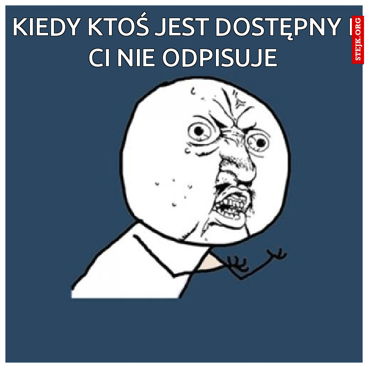 Kiedy ktoś jest dostępny i ci nie odpisuje