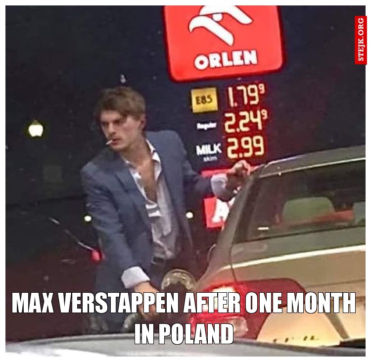 Max Verstappen after one month in Poland