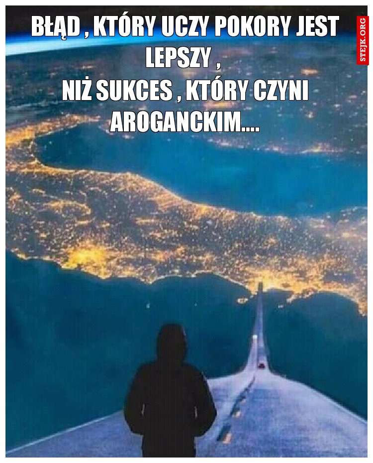 Błąd , który uczy pokory jest lepszy , 