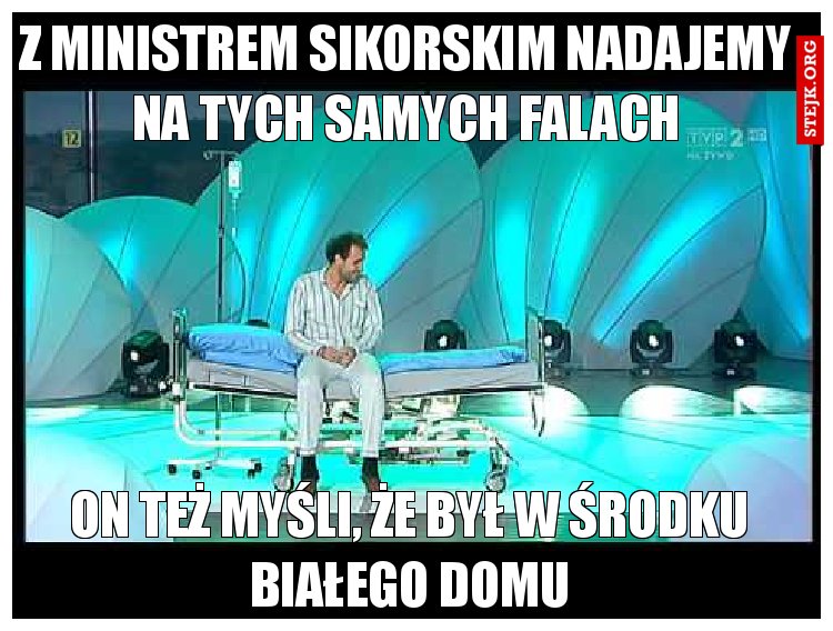Z ministrem Sikorskim nadajemy na tych samych falach