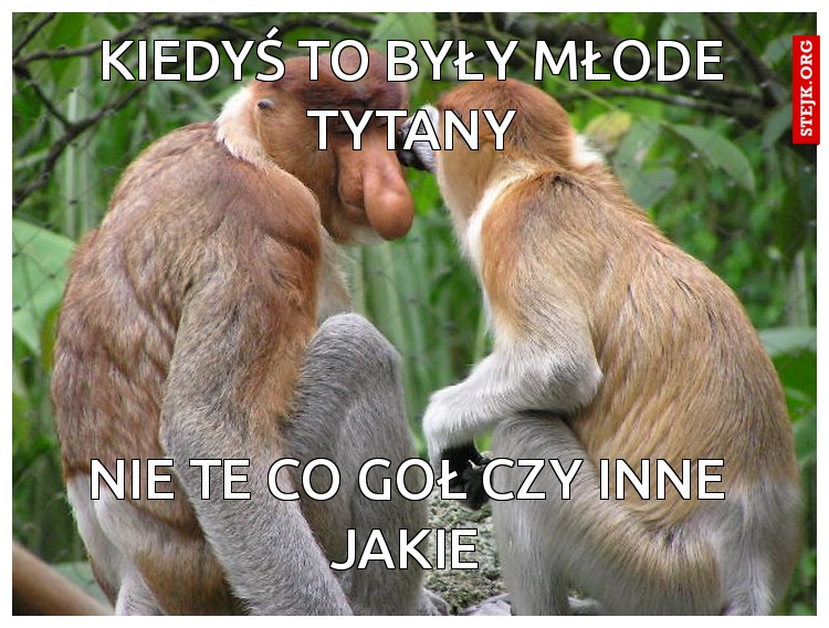 Kiedyś to były młode tytany