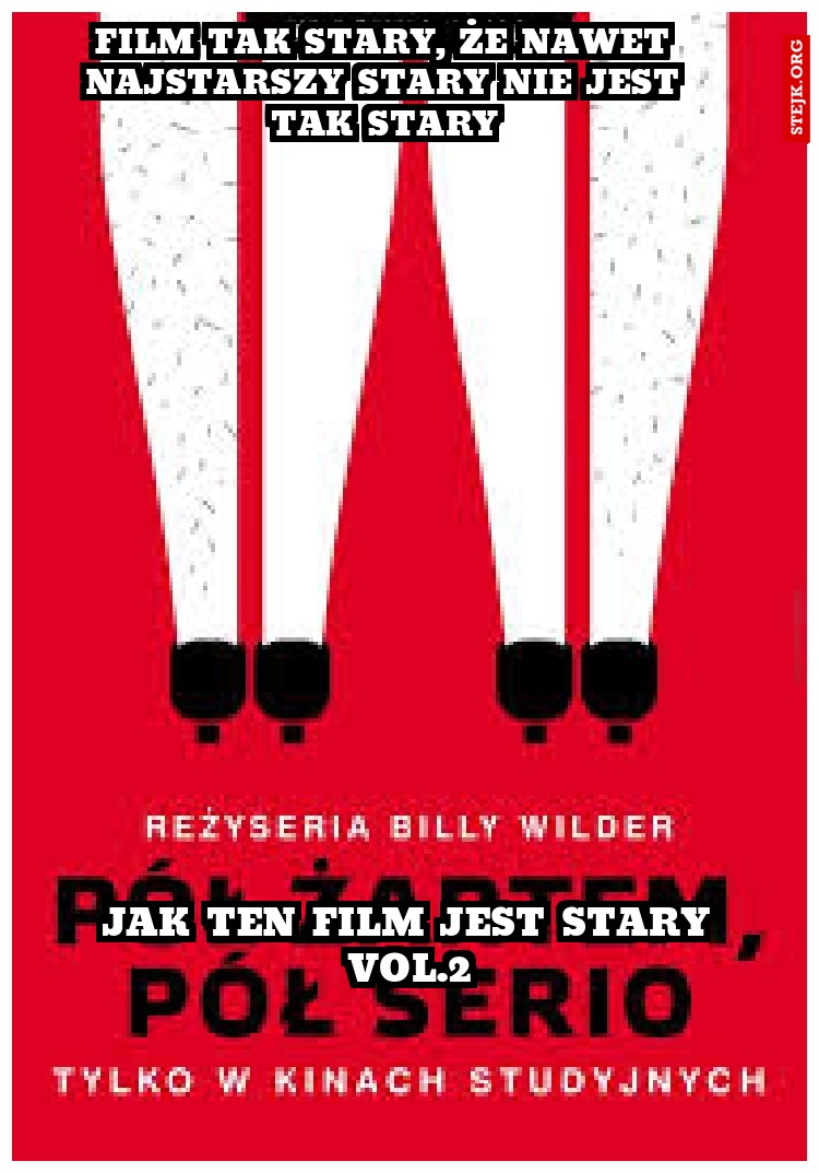 film tak stary, że nawet najstarszy stary nie jest tak stary