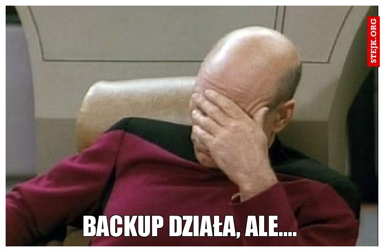 Backup działa, ale....