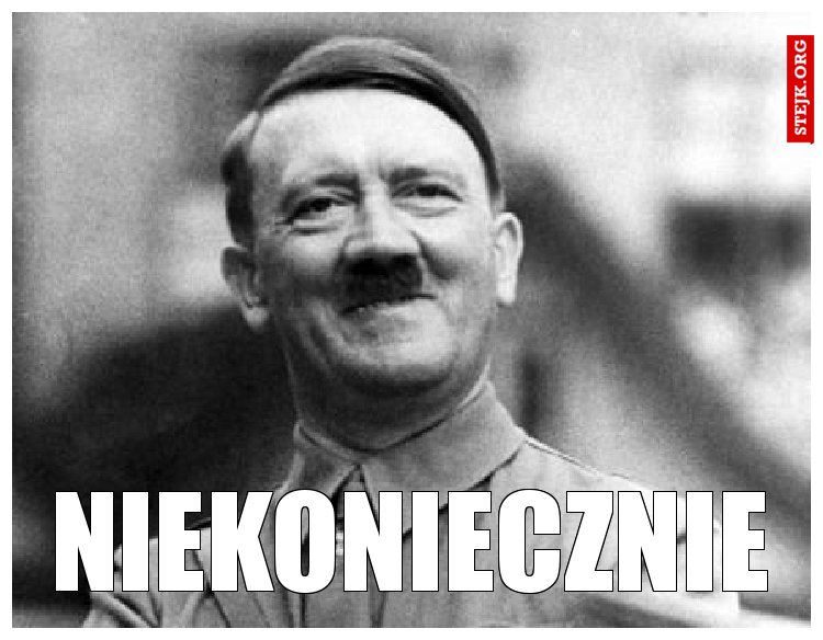 Niekoniecznie